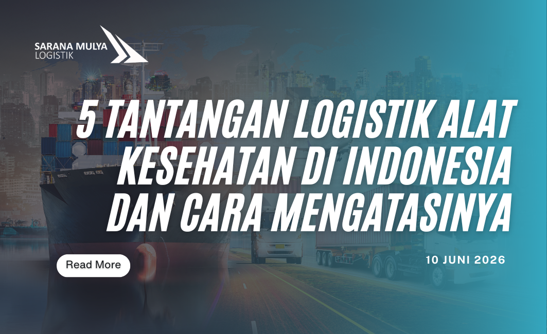 5 Tantangan Logistik Alat Kesehatan di Indonesia dan Cara Mengatasinya